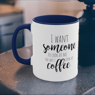 Eye-Catching Two-Tone Coffee Mug: ‘Look at Me Like I Look...