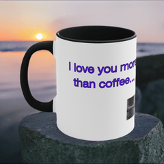 “I Love You More Than Coffee” Ceramic Mug - 11oz. Best Gift for Coffee Lovers. Romantic Present! - Best Gifter Ever: Unwrap Your Passion: Ski. Snowboard. Travel. Love. Play. Shop.